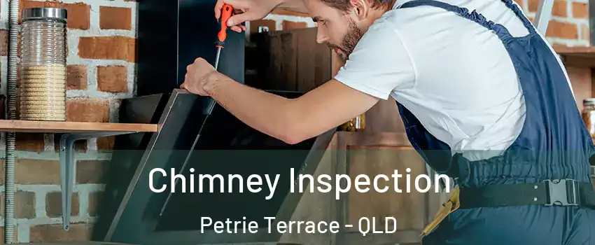  Chimney Inspection Petrie Terrace - QLD