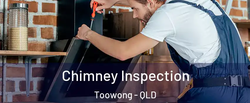 Chimney Inspection Toowong - QLD