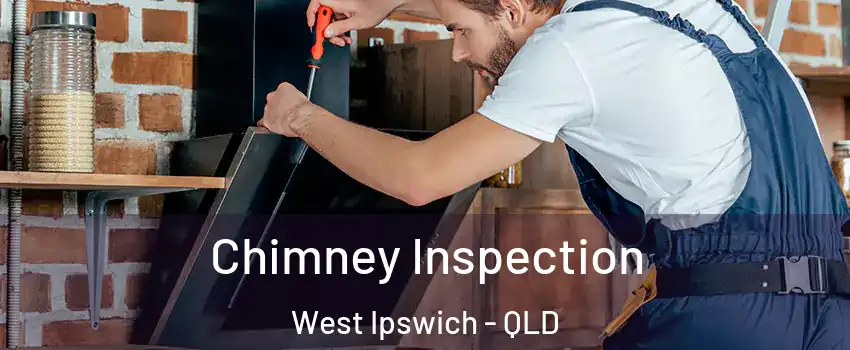 Chimney Inspection West Ipswich - QLD