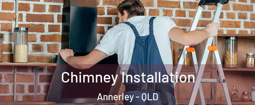 Chimney Installation Annerley - QLD