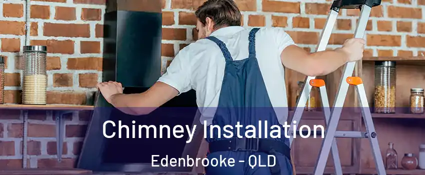 Chimney Installation Edenbrooke - QLD