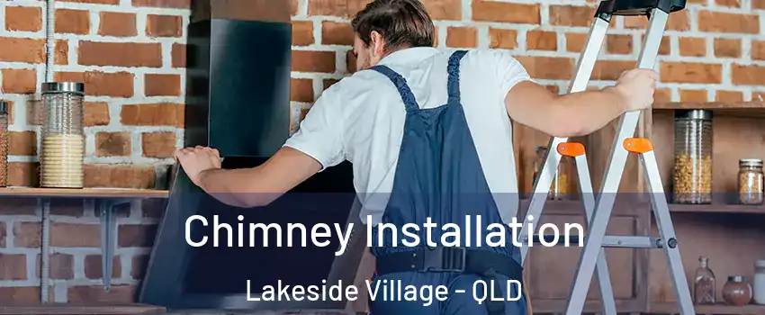 Chimney Installation Lakeside Village - QLD