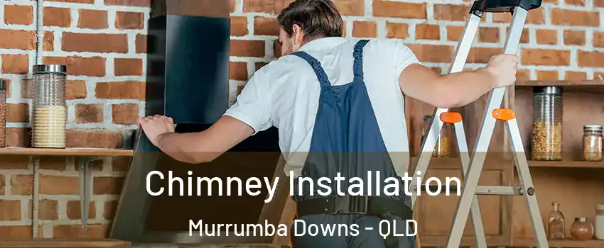 Chimney Installation Murrumba Downs - QLD