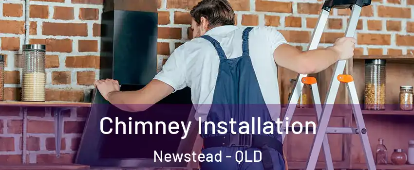 Chimney Installation Newstead - QLD