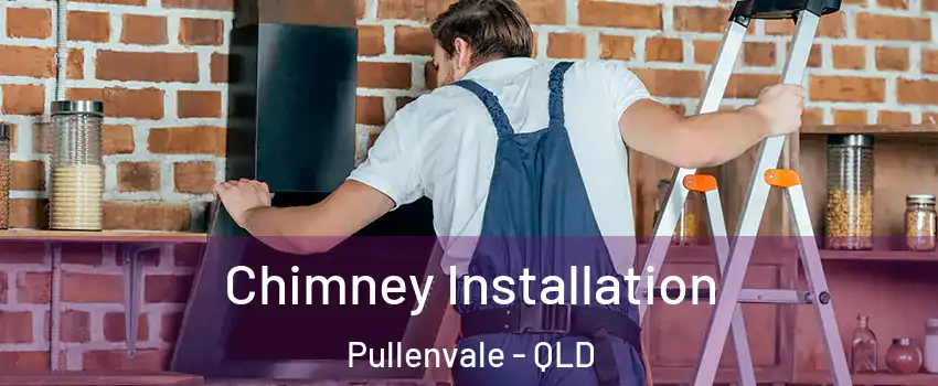  Chimney Installation Pullenvale - QLD