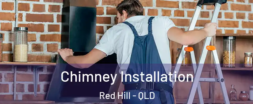 Chimney Installation Red Hill - QLD