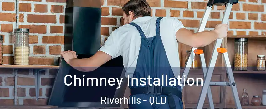Chimney Installation Riverhills - QLD