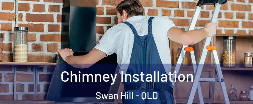 Chimney Installation Swan Hill - QLD