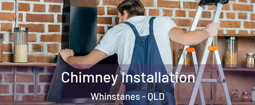 Chimney Installation Whinstanes - QLD