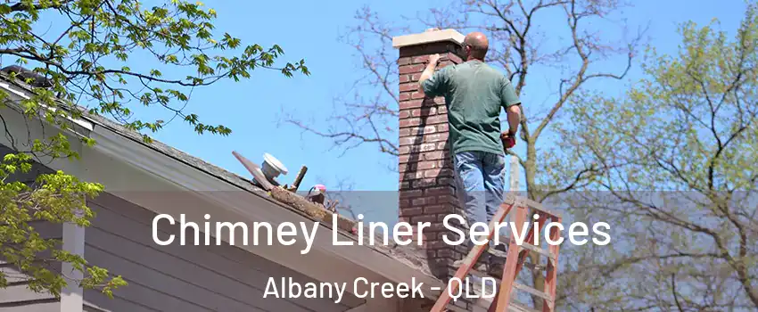 Chimney Liner Services Albany Creek - QLD