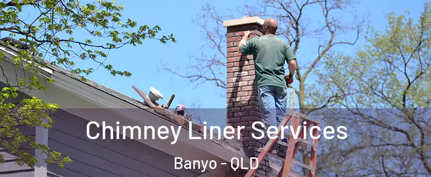 Chimney Liner Services Banyo - QLD
