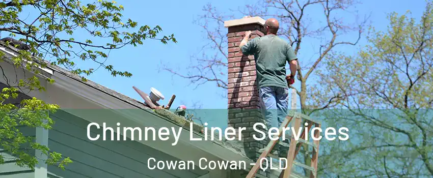 Chimney Liner Services Cowan Cowan - QLD