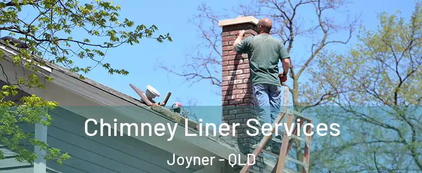 Chimney Liner Services Joyner - QLD