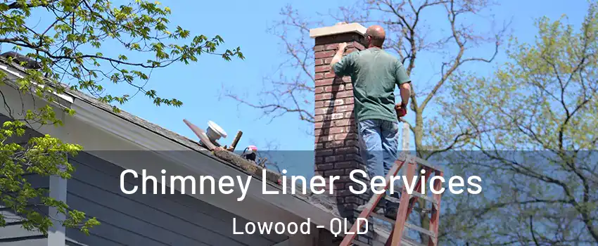 Chimney Liner Services Lowood - QLD