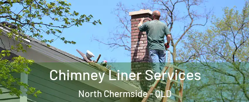 Chimney Liner Services North Chermside - QLD