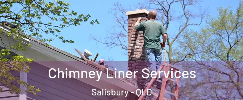 Chimney Liner Services Salisbury - QLD