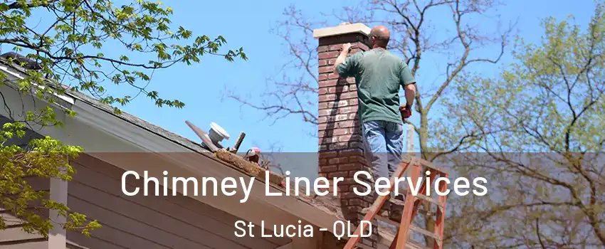 Chimney Liner Services St Lucia - QLD