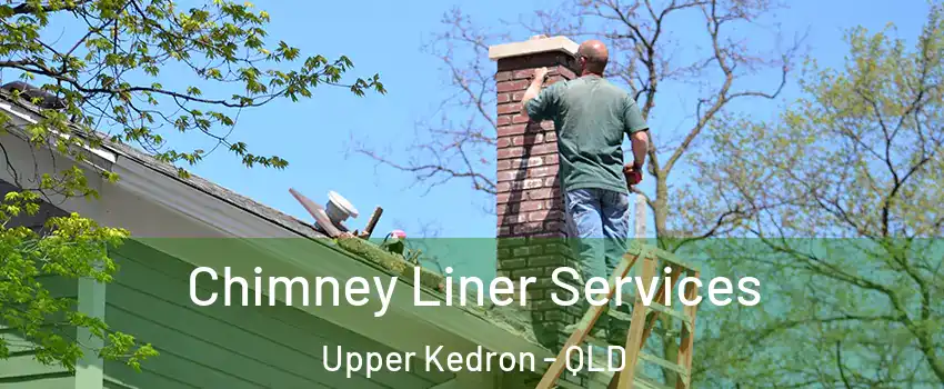 Chimney Liner Services Upper Kedron - QLD