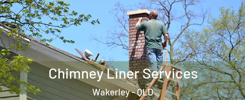 Chimney Liner Services Wakerley - QLD