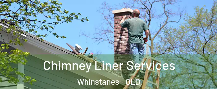 Chimney Liner Services Whinstanes - QLD