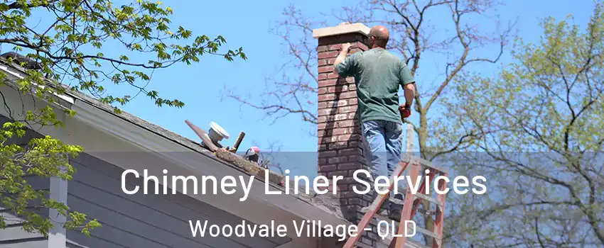 Chimney Liner Services Woodvale Village - QLD