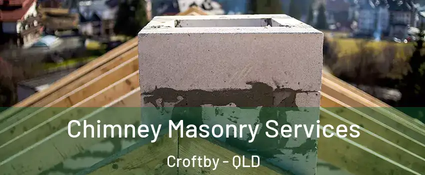 Chimney Masonry Services Croftby - QLD