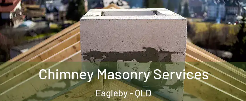Chimney Masonry Services Eagleby - QLD