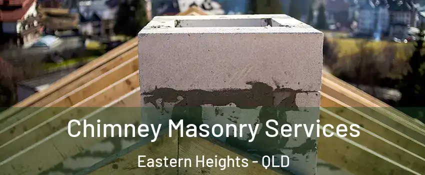 Chimney Masonry Services Eastern Heights - QLD