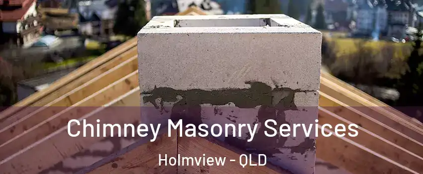 Chimney Masonry Services Holmview - QLD