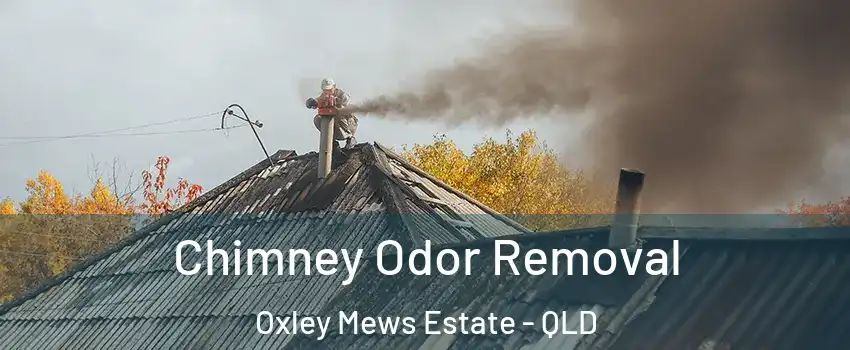 Chimney Odor Removal Oxley Mews Estate - QLD
