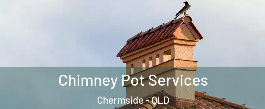 Chimney Pot Services Chermside - QLD