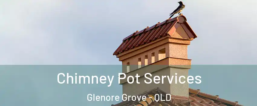 Chimney Pot Services Glenore Grove - QLD