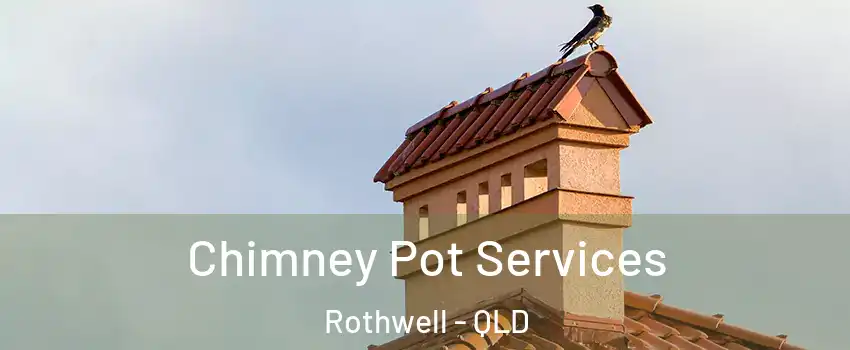 Chimney Pot Services Rothwell - QLD