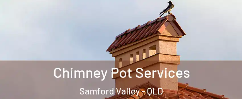 Chimney Pot Services Samford Valley - QLD