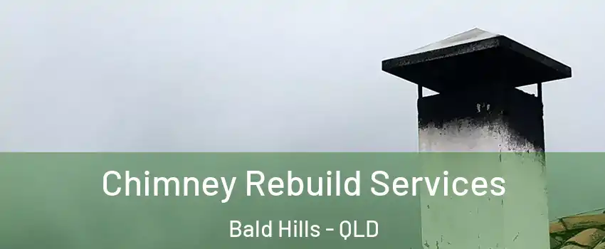  Chimney Rebuild Services Bald Hills - QLD