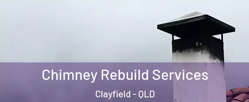 Chimney Rebuild Services Clayfield - QLD