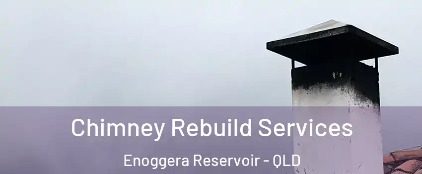 Chimney Rebuild Services Enoggera Reservoir - QLD