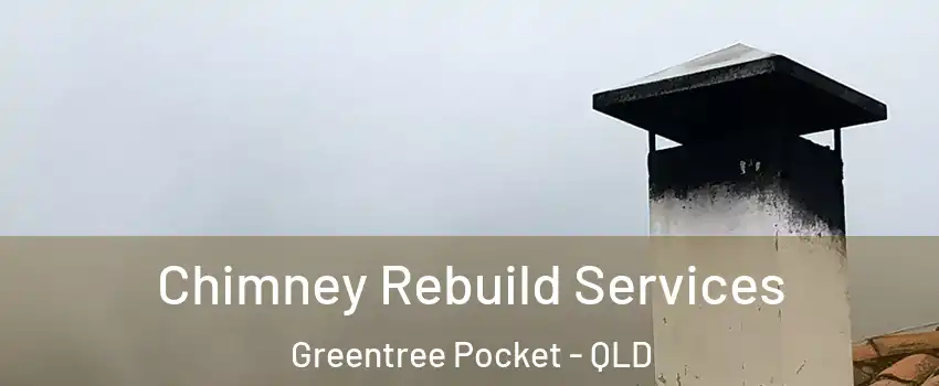 Chimney Rebuild Services Greentree Pocket - QLD
