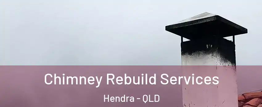  Chimney Rebuild Services Hendra - QLD