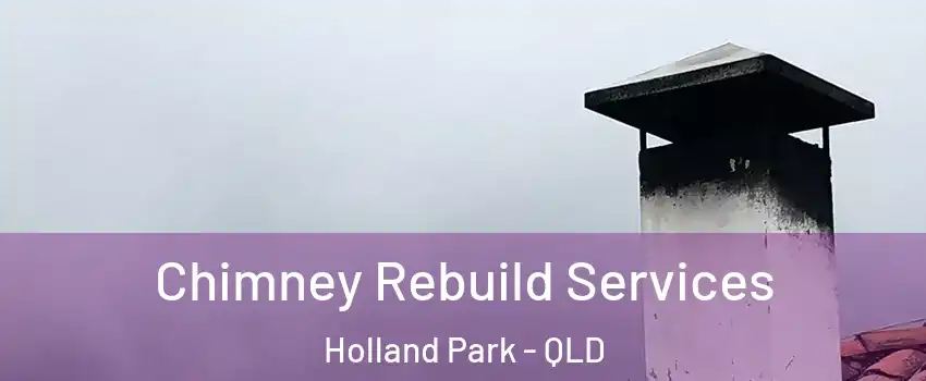 Chimney Rebuild Services Holland Park - QLD