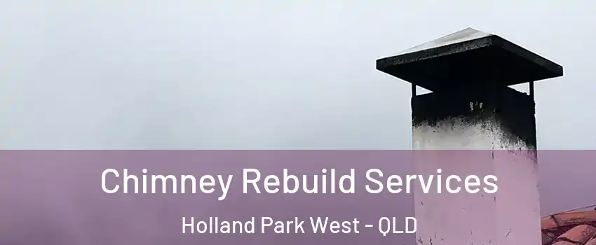 Chimney Rebuild Services Holland Park West - QLD