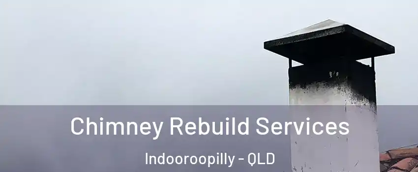 Chimney Rebuild Services Indooroopilly - QLD