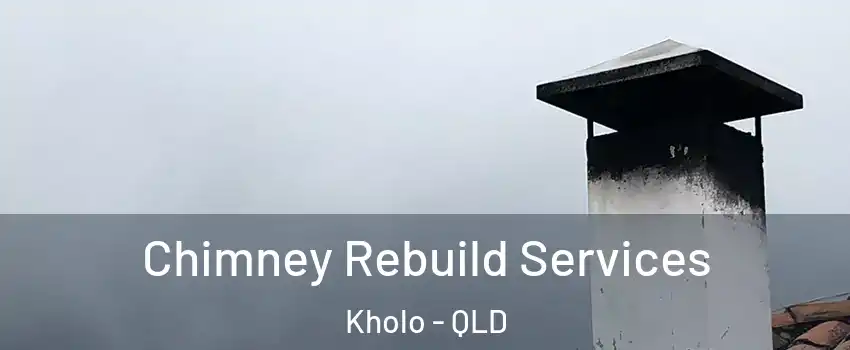 Chimney Rebuild Services Kholo - QLD