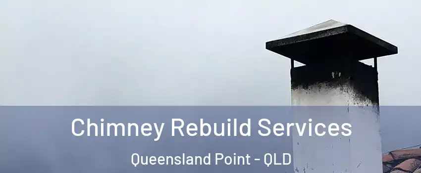 Chimney Rebuild Services Queensland Point - QLD