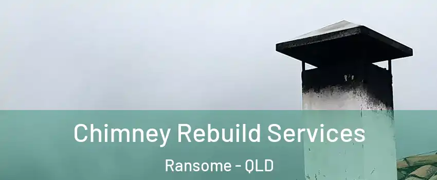 Chimney Rebuild Services Ransome - QLD