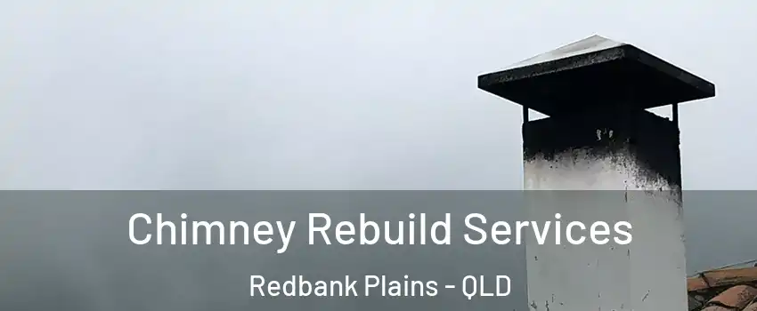 Chimney Rebuild Services Redbank Plains - QLD