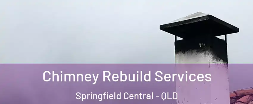 Chimney Rebuild Services Springfield Central - QLD