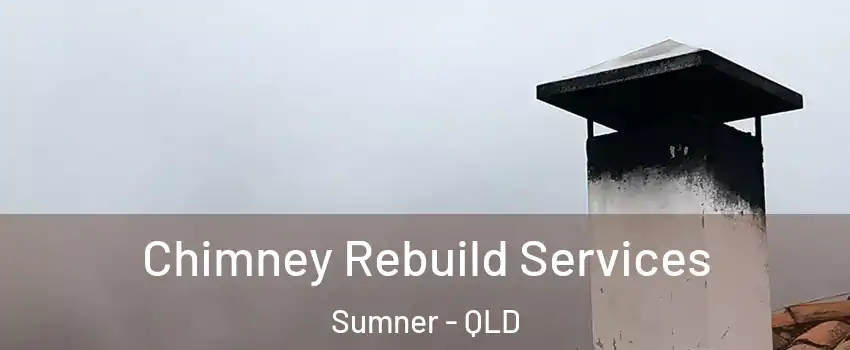 Chimney Rebuild Services Sumner - QLD