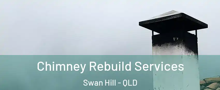 Chimney Rebuild Services Swan Hill - QLD
