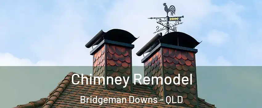 Chimney Remodel Bridgeman Downs - QLD